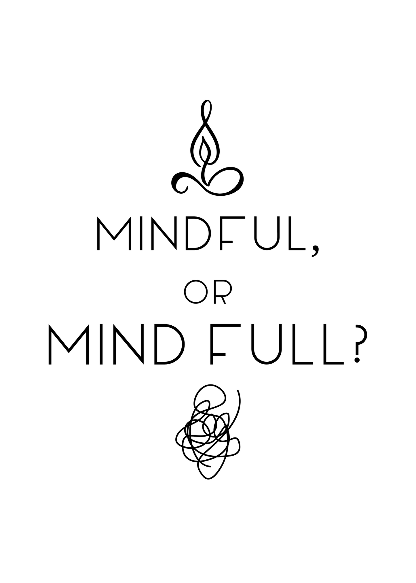 Mindful or Mind full