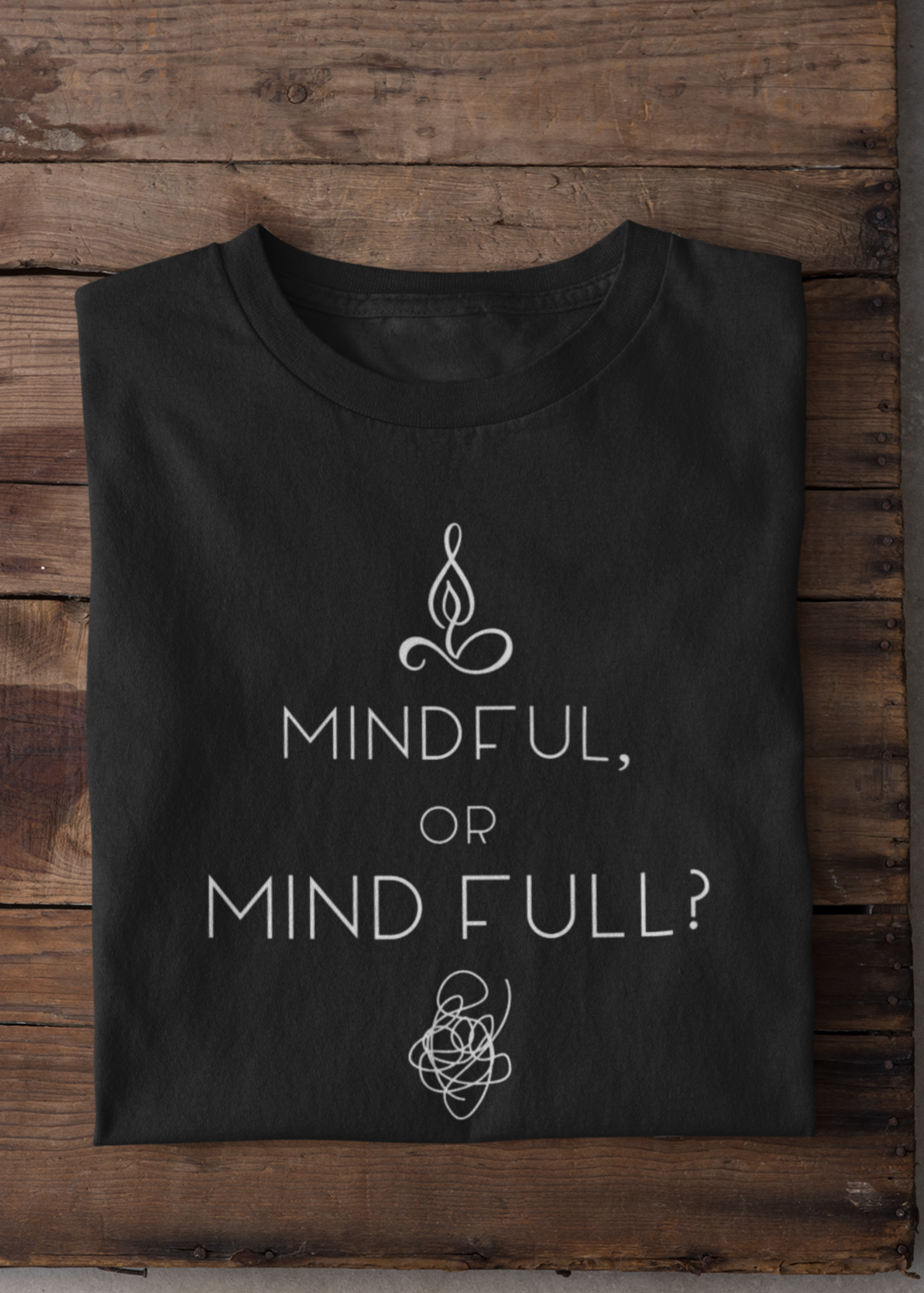 Mindful or Mind full